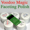 voodoo faceting polish